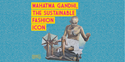 What the Fashion Industry Can Learn from Mahatma Gandhi